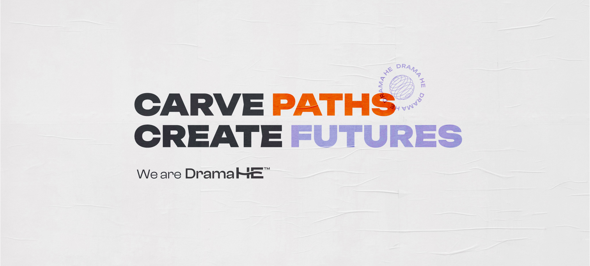 The DramaHE brand slogan "Carve Paths Create Futures" in bold, colourful typography on a textured banner.